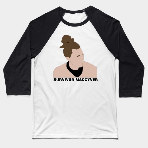 Survivor MacGyver Baseball T-Shirt by katietedesco